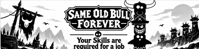 Same Old Bull — Forever, with the guild's bull banner and stacked totem. Your skills are required for a job.
